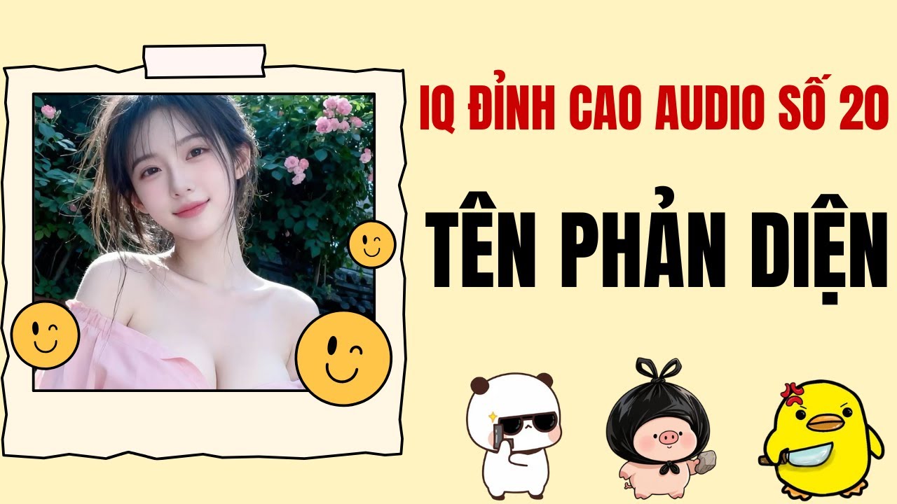 TÊN PHẢN DIỆN - IQ Đỉnh Cao Audio Số 20 | TRUYỆN AUDIO FULL