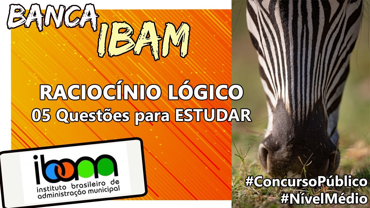RACIOCÍNIO LÓGICO IBAM 2023 :: 5 QUESTÕES de RACIOCÍNIO LÓGICO da Banca Ibam :: Prova da banca #IBAM