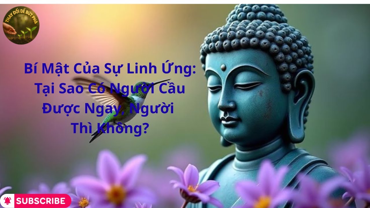 Bí Mật Của Sự Linh Ứng: Tại Sao Có Người Cầu Được Ngay, Người Thì Không?