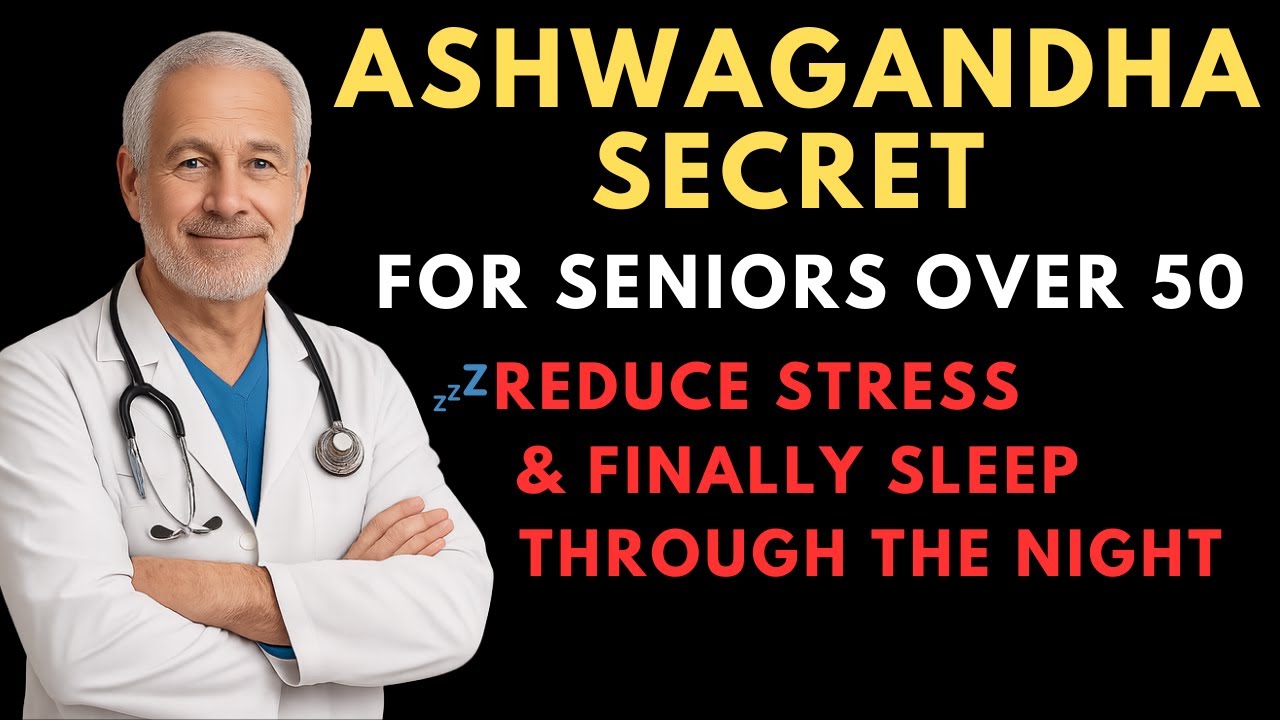 Ashwagandha After 50: Improve Sleep Reduce Stress For Seniors!