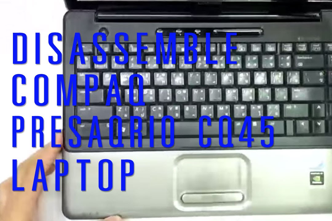 How to take apart/disassemble Compaq presario CQ45 laptop
