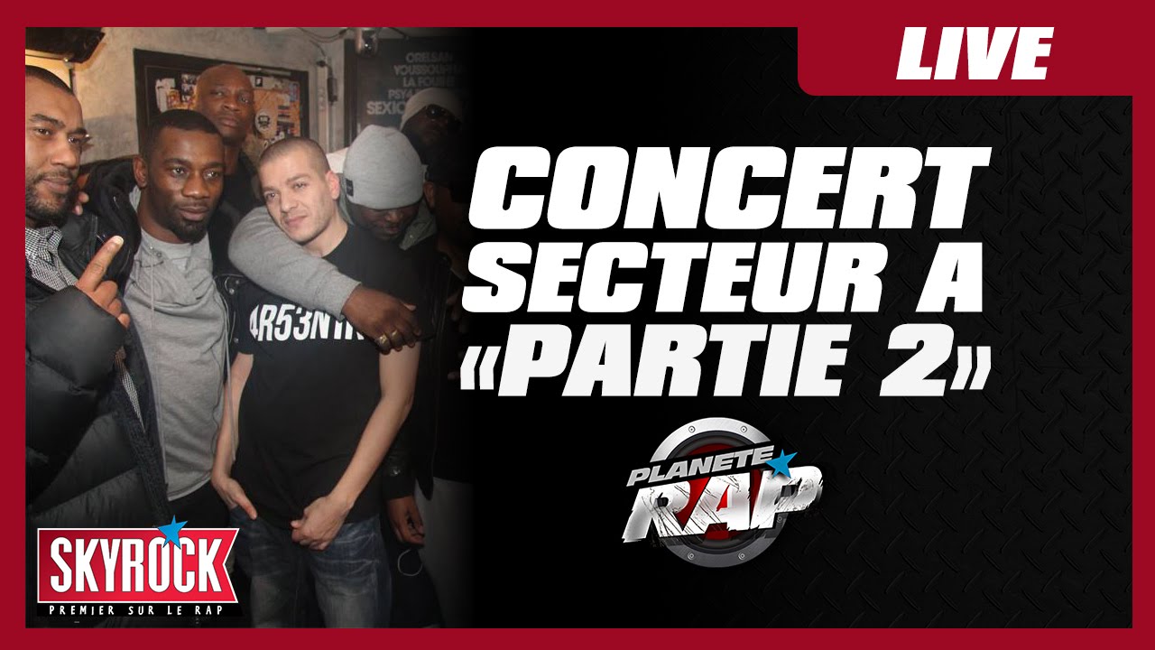 Concert évènement du Secteur Ä [Part 2] #PlanèteRap