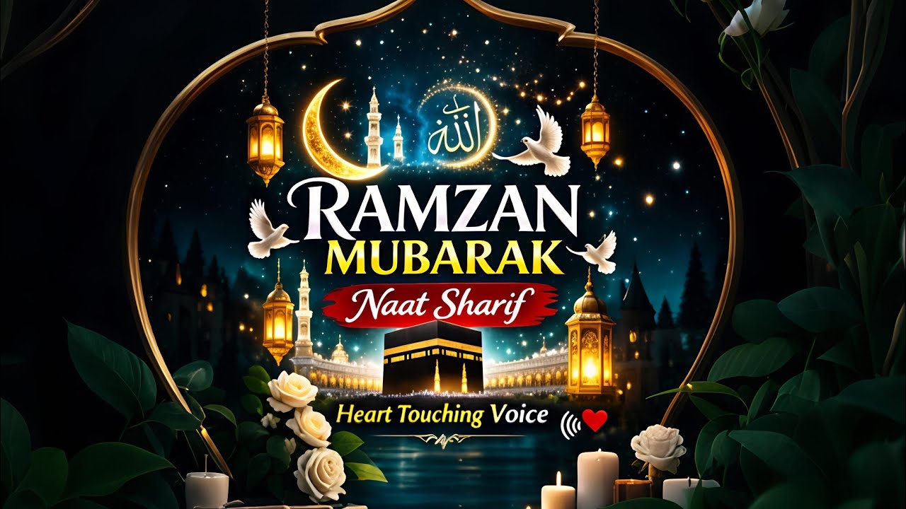 Ramzan Mubarak Naat Sharif 2026 🌙 | Heart Touching Beautiful Naat | Emotional Kalam