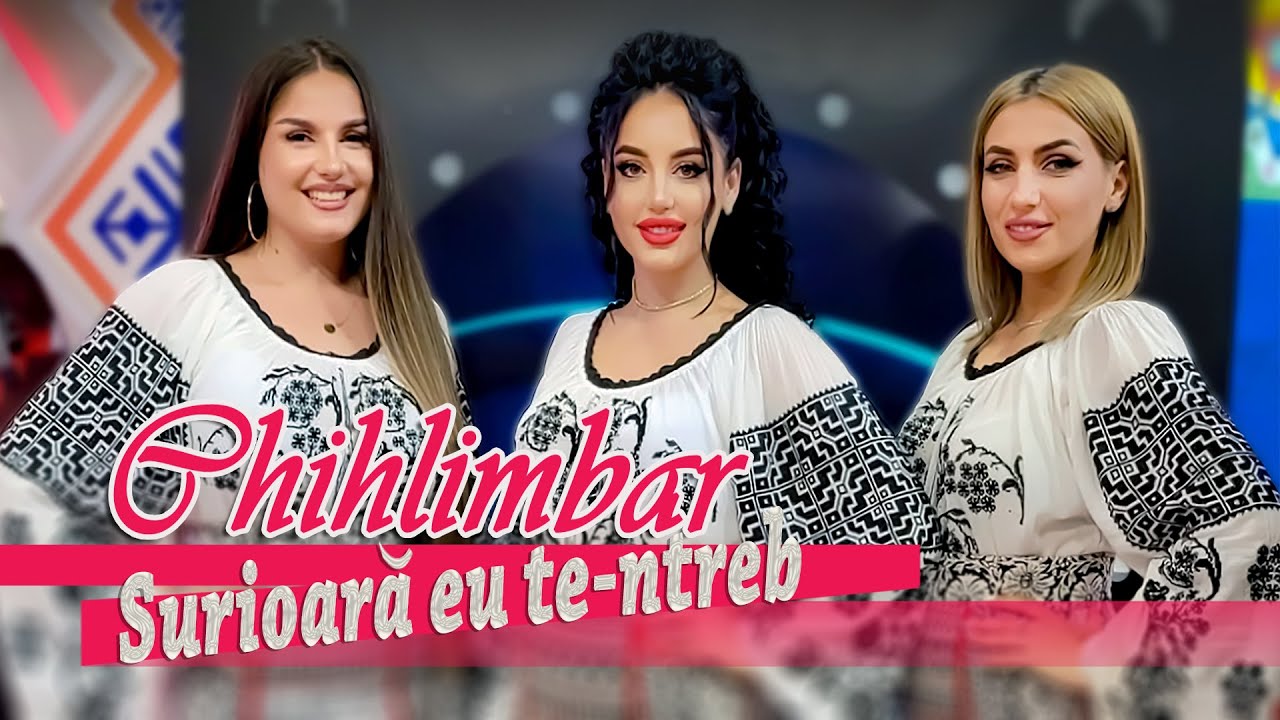 CHIHLIMBAR . Surioare, eu va-ntreb!