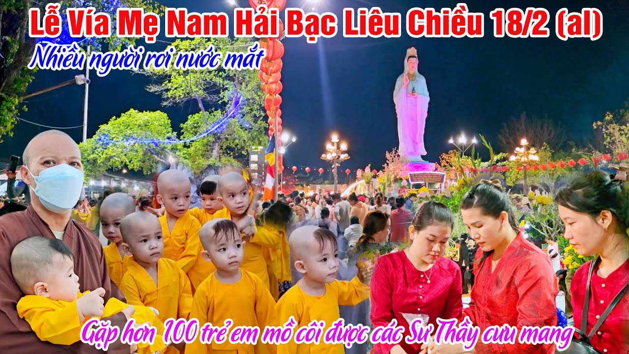 Lễ Vía Mẹ Nam Hải Bạc Liêu Chiều 18/2 - Hơn Trăm Chú Tiểu Mồ Côi Đến Vía Bồ Tát Quan Âm