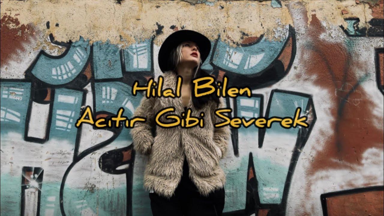 Hilal Bilen - Acıtır Gibi Severek (Can Ozan cover)
