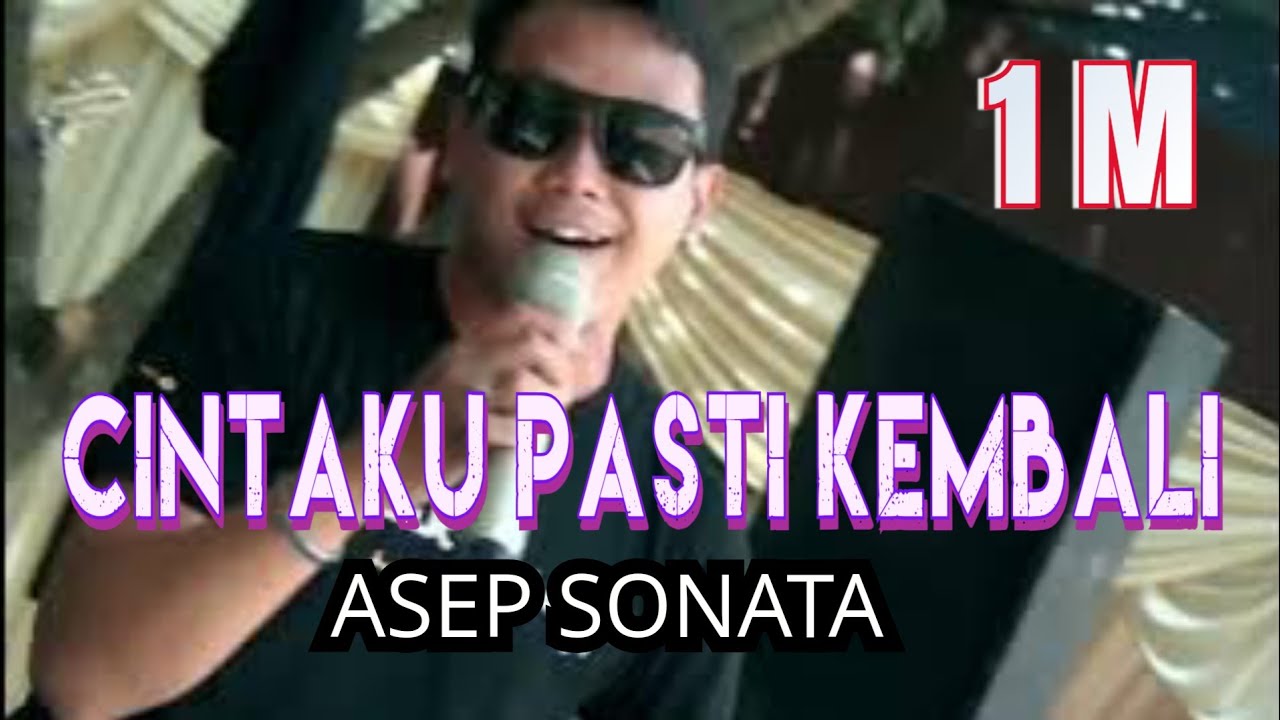 ASEP SONATA - CINTAKU PASTI KEMBALI [TERBAIK]