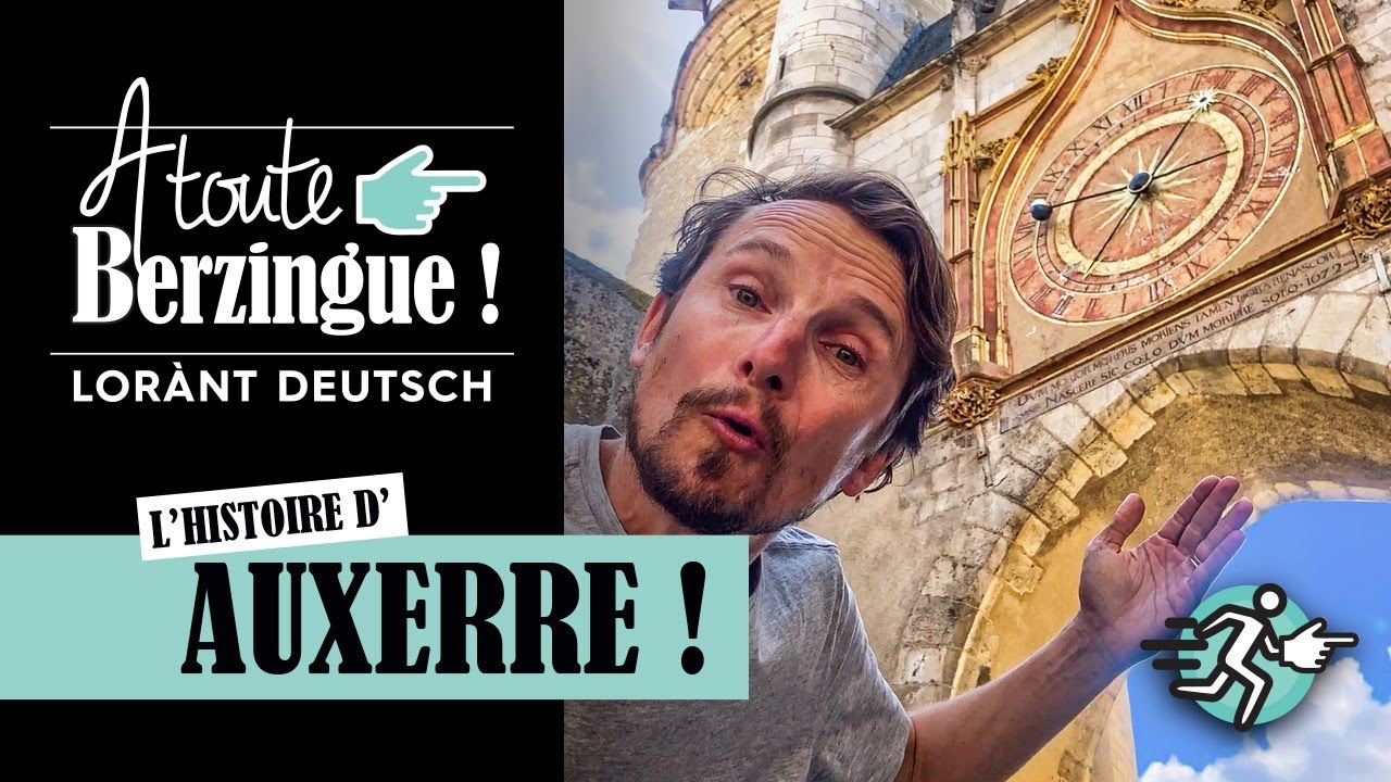 L’histoire d’Auxerre... A Toute Berzingue !