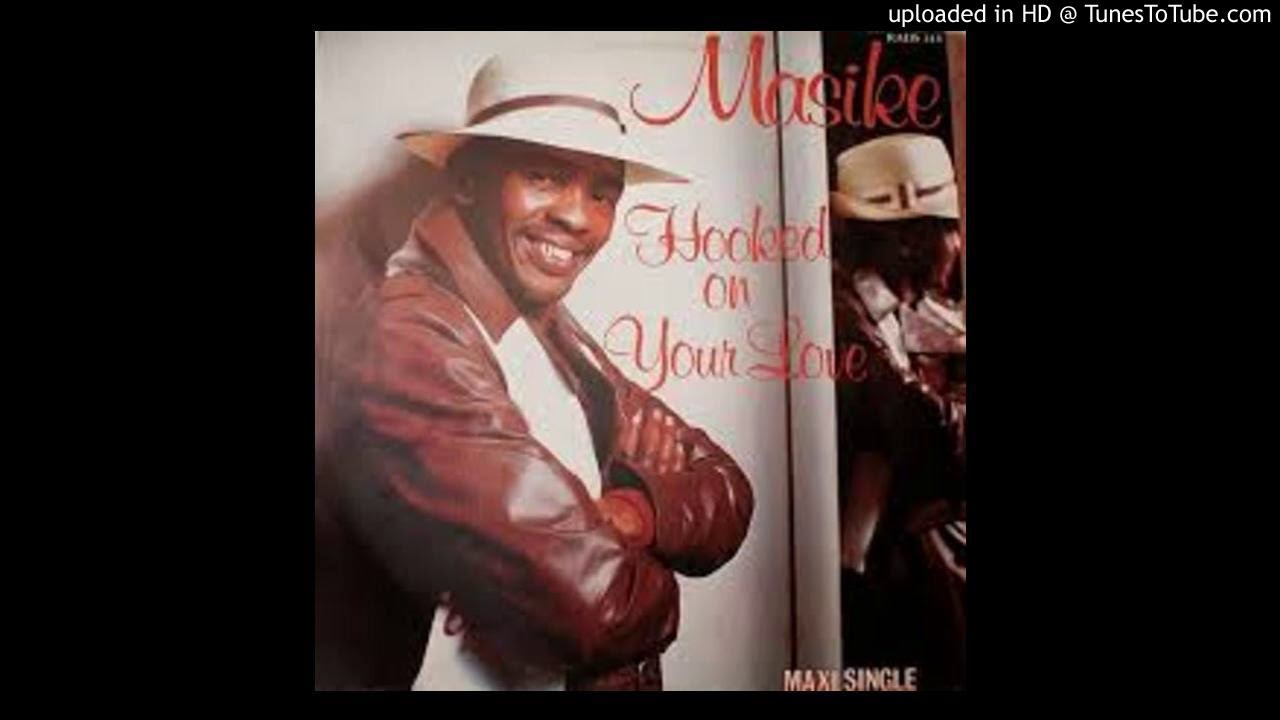 MASIKE - Hooked On Your Love