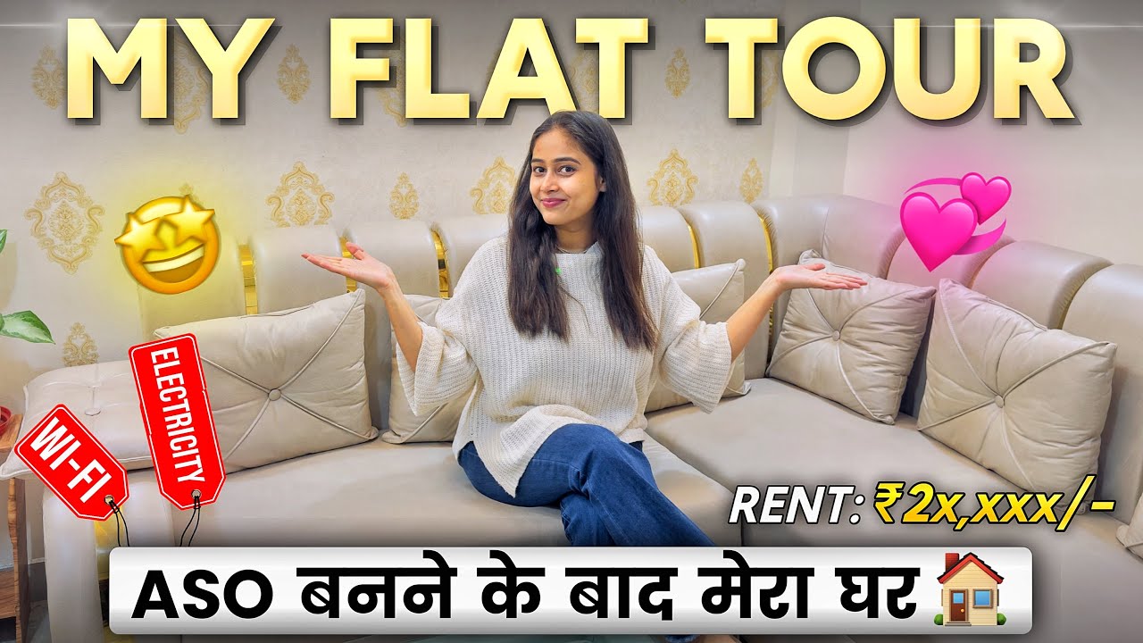 My Flat Tour | ASO बनने के बाद मेरा घर 🏠🔥| Rent 💯| appliances 📺| Location📍|