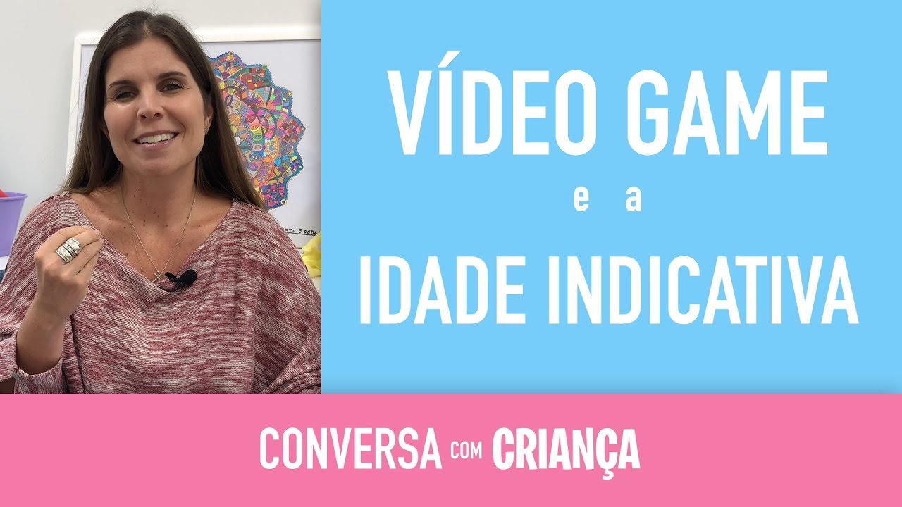 V&iacute;deo Game e a idade Indicativa - Conversa com Crian&ccedil;a - Http://EducacaoInfantilOnline.com