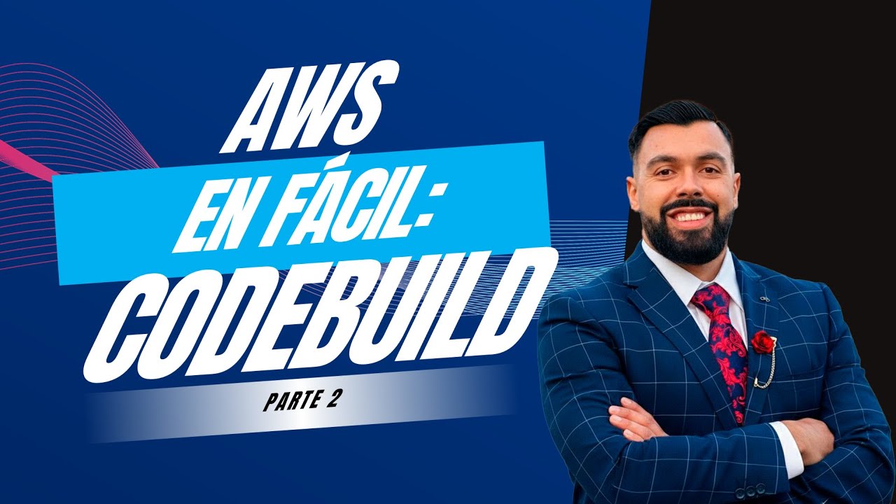 AWS EN FÁCIL | CodeBuild en acción (Parte 2)