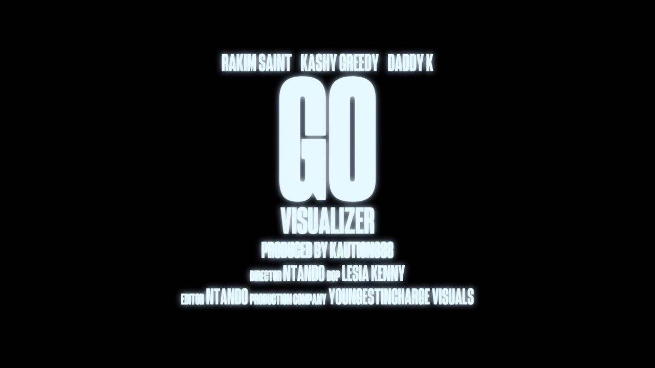 Rakim Saint, Kashy Greedy & Daddy K - GO (Prod. Kaution888) [Visualizer]