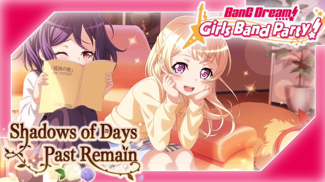 Shadows of Days Past Remain (BanG Dream! Girls Band Party! Event Story)