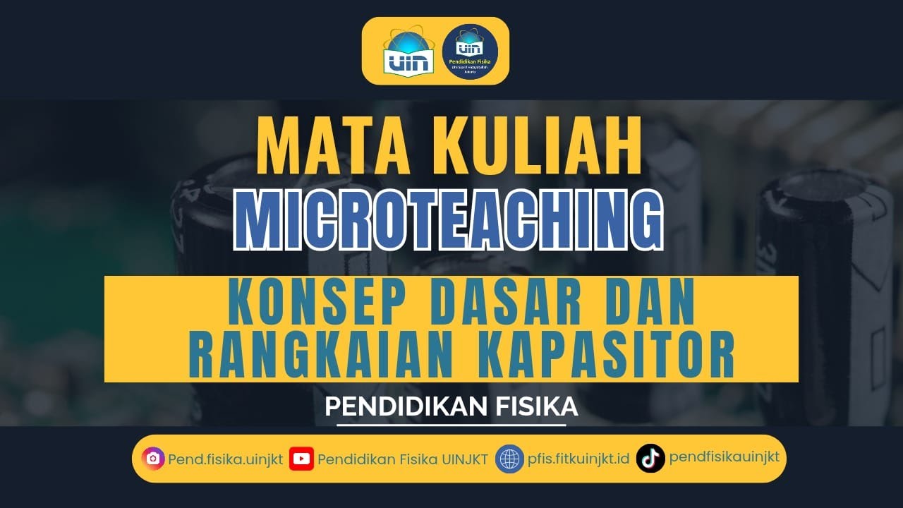 Video Microteaching - Konsep Dasar dan Rangkaian Kapasitor