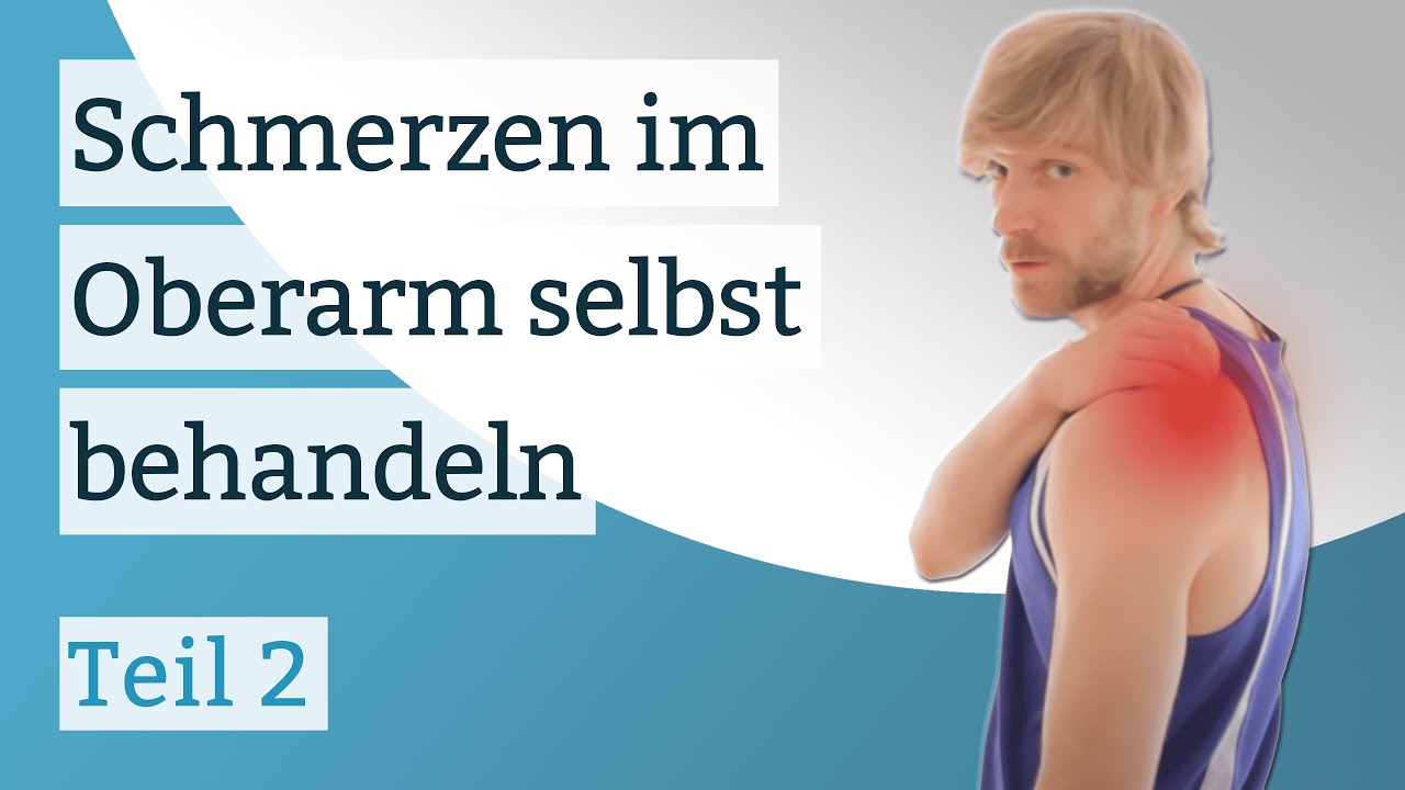 Schmerzen im Oberarm selbst behandeln - So geht's - Teil II