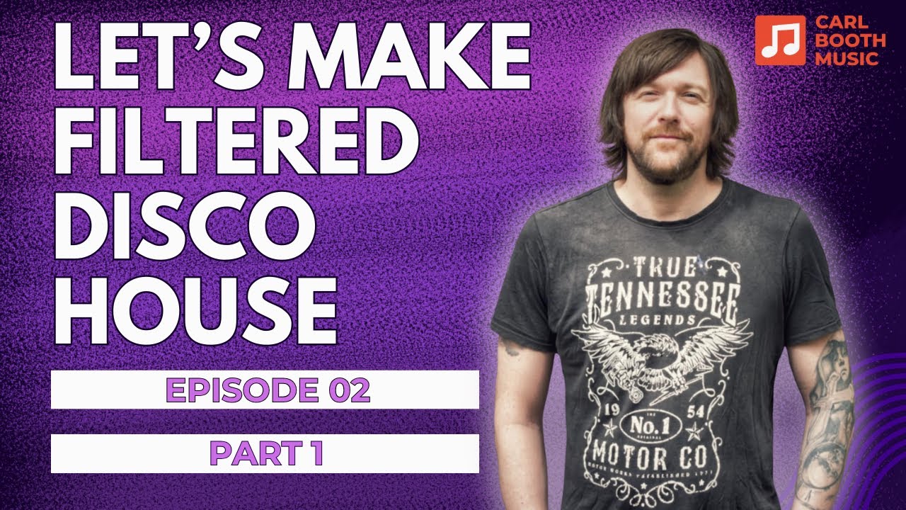 Let's Make Filtered Disco House - Episode 2 -  Part 1 - House Music Tutorial Ableton