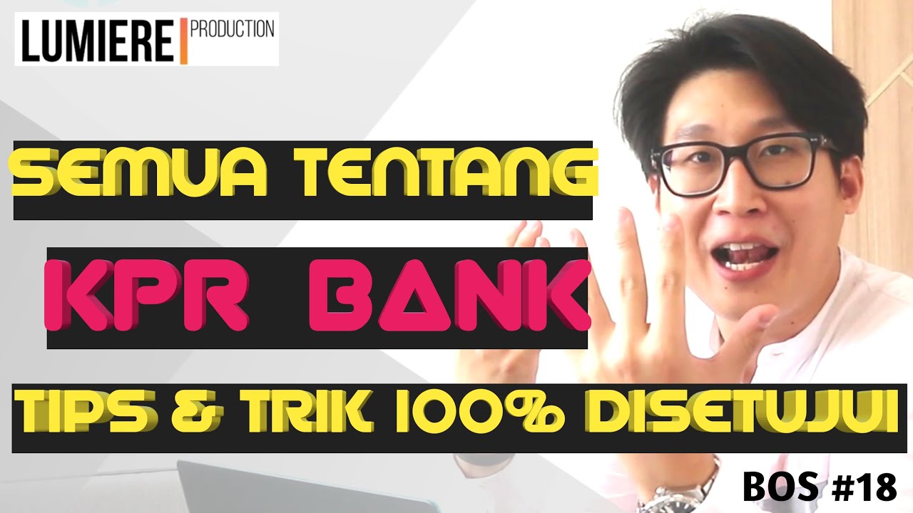 Tips Agar KPR Rumah Disetujui Bank (Abis Nonton 100% Disetujui!)