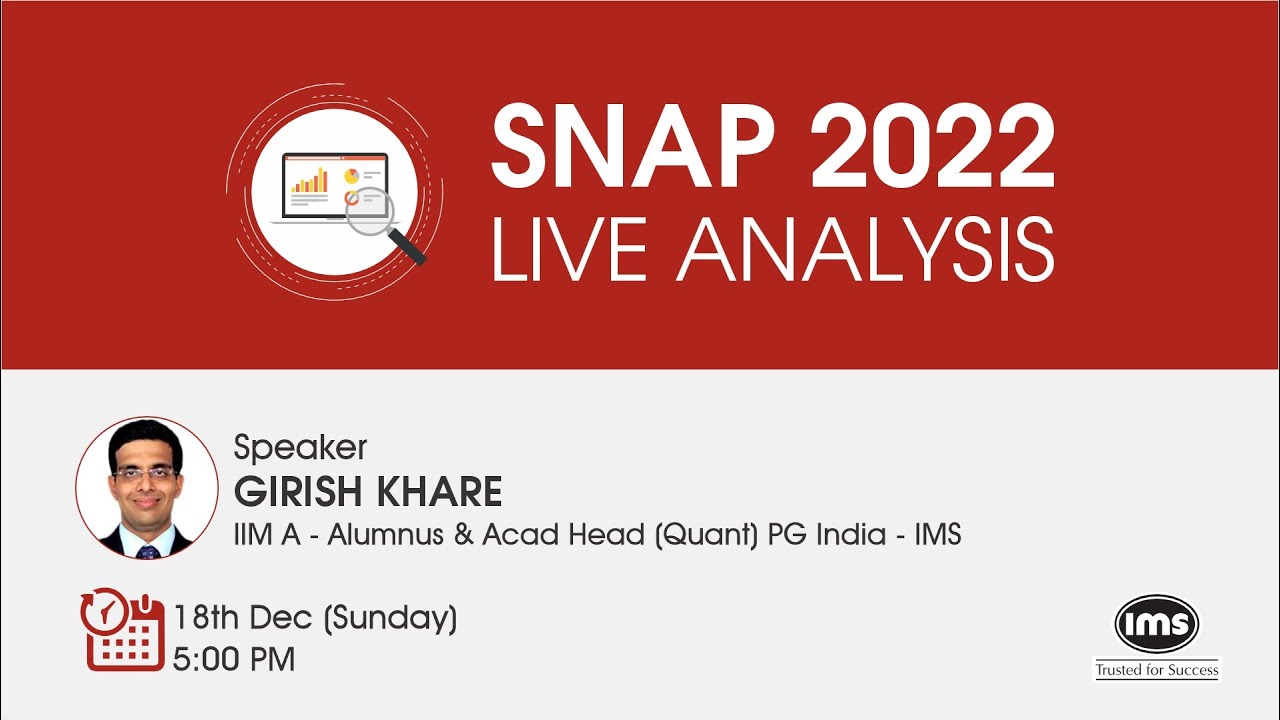 SNAP 2022 Analysis by Mr. Girish Khare - IIM A - Alumnus  - On 18th Dec @ 5:00 PM.