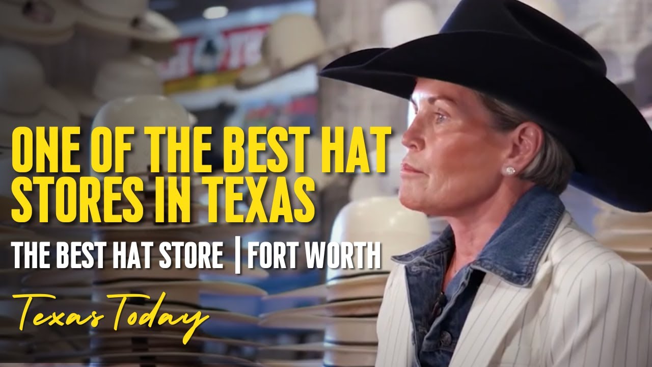 Legendary Hat Store In Ft Worth | Texas Today