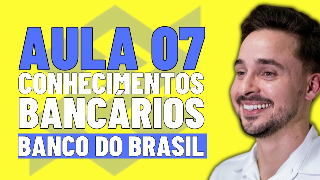 Aula 07 - Poupança, Capitalização e Previdência - Conhecimentos Bancários - EDITAL BB