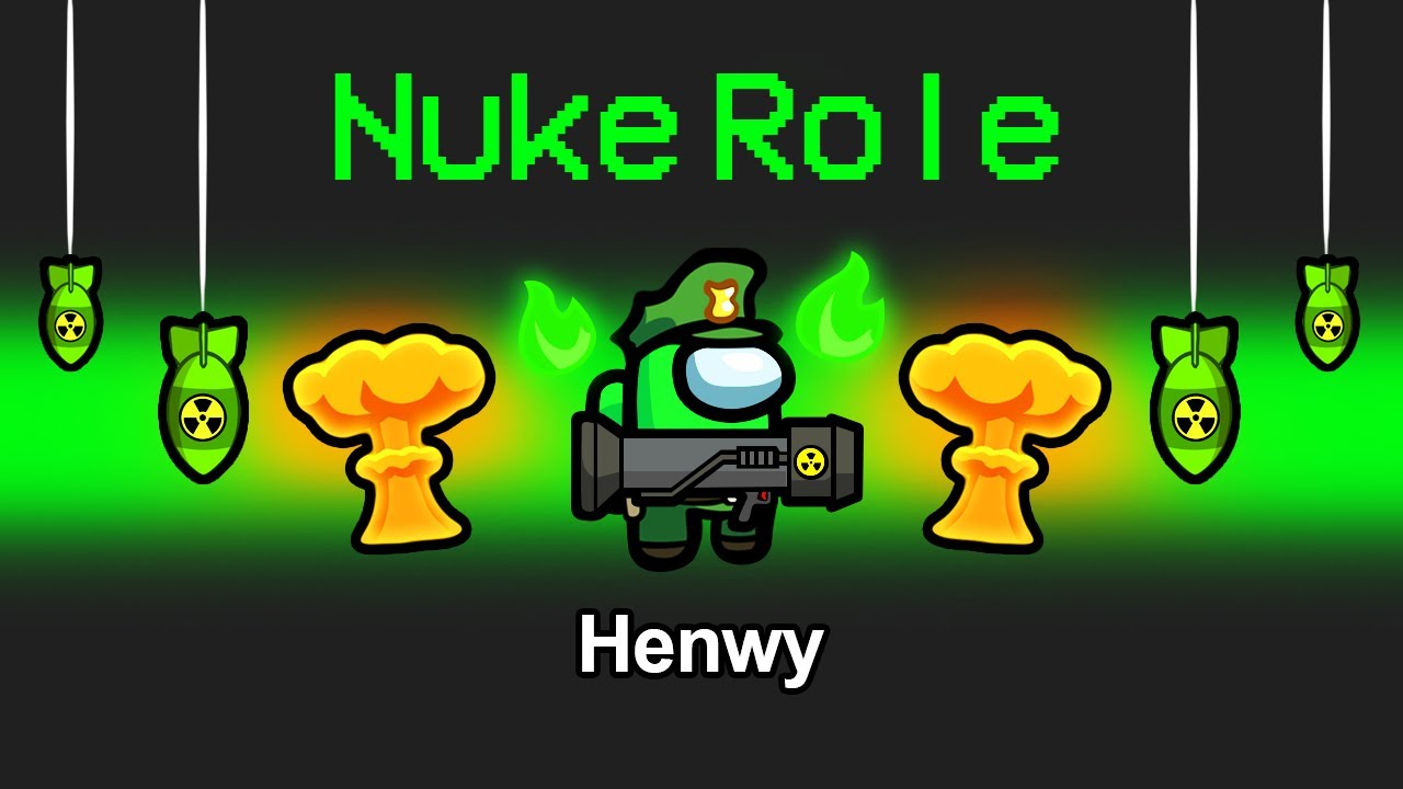 AMONG US with NEW NUKE ROLE!