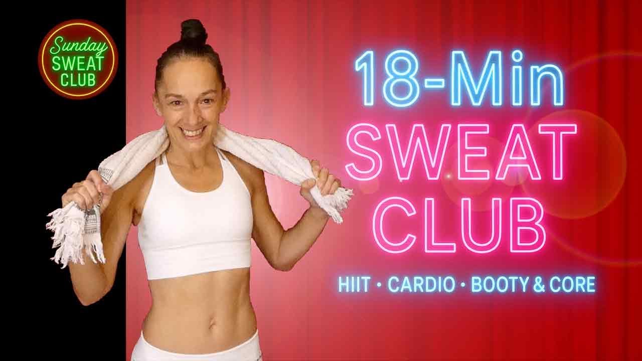 18-Min Total Body Sweat Workout | HIIT + Cardio + Booty Core 🔥 Sunday Sweat Club #4