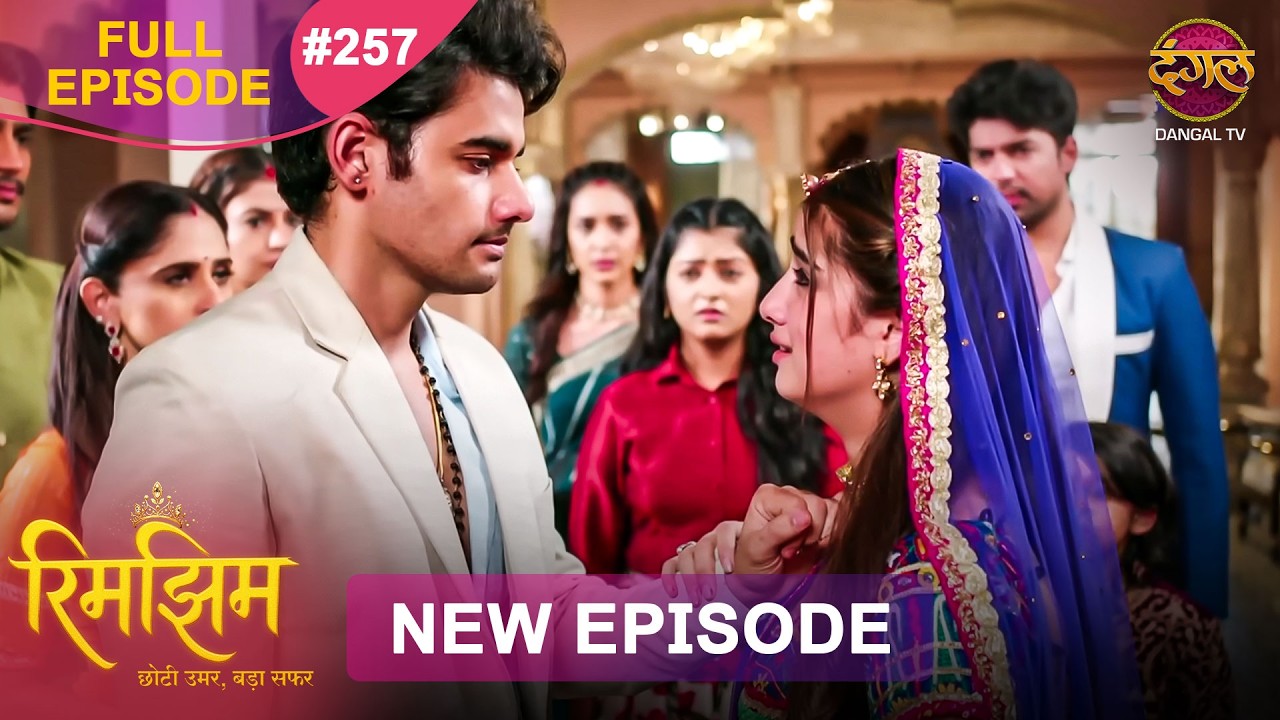 Rimjhim - Choti Umar Bada Safar | Full Episode 257 | 29 June 2026 | Full HD #Newepisode | Dangal TV