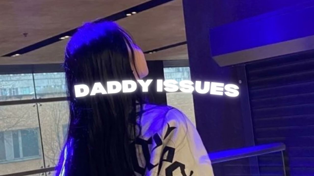 The Neighbourhood - Daddy Issues (Sped up)