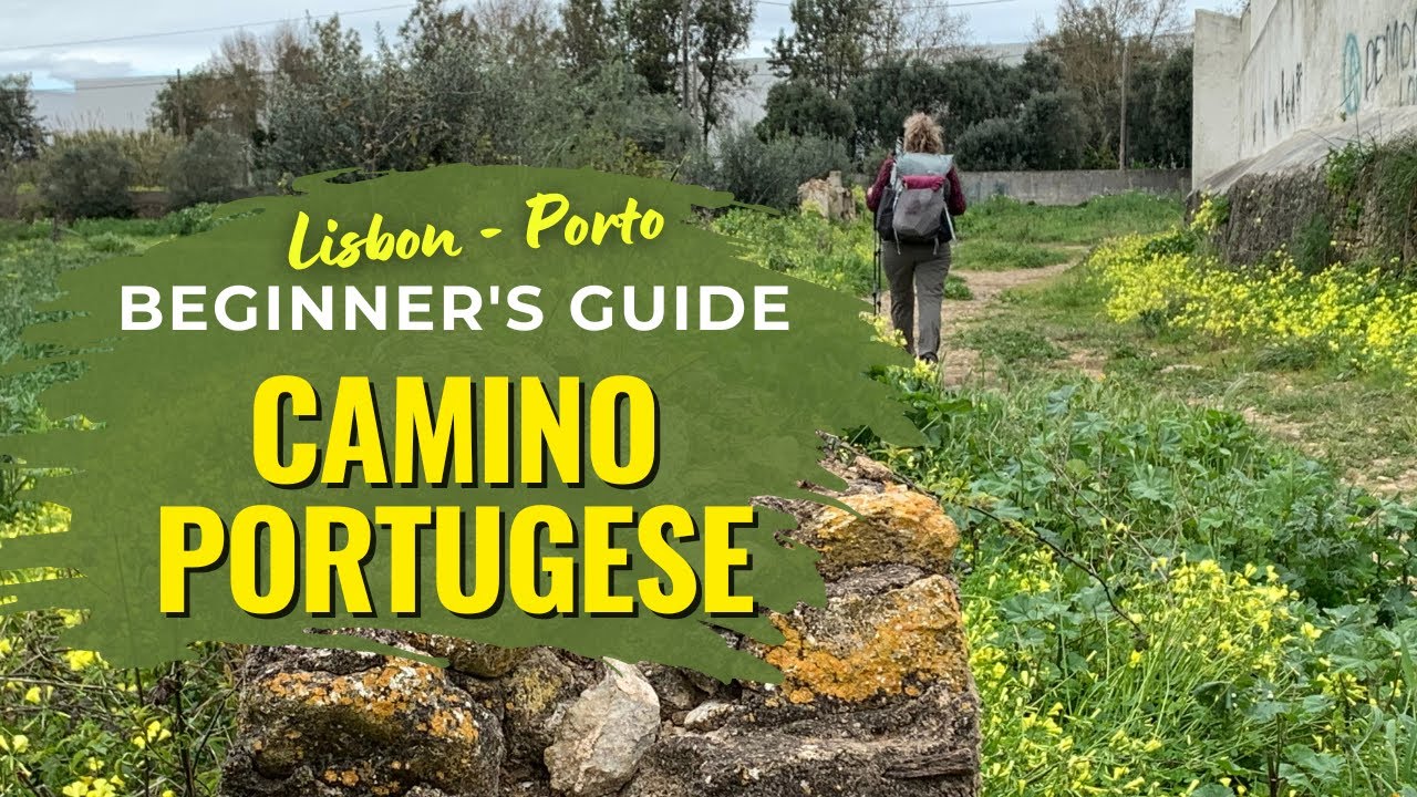 Beginner's Guide to the Camino Portugese: Lisbon to Porto