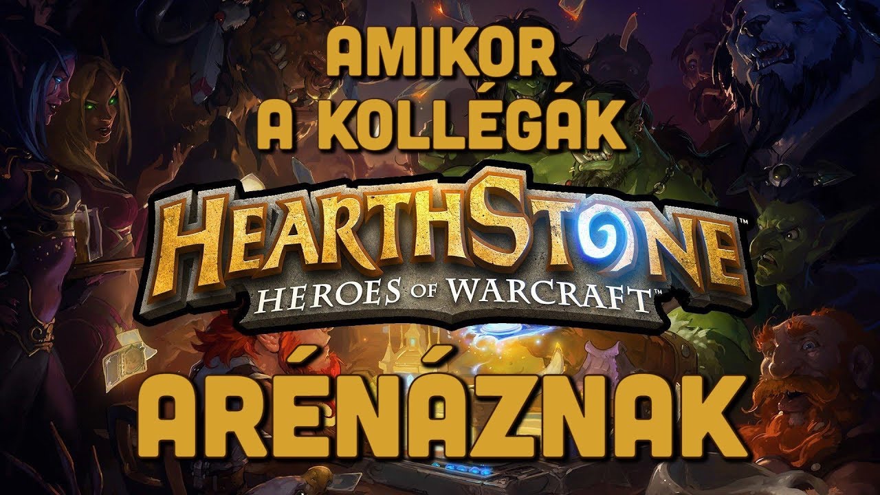 ARÉNA, AHOGY A KOLLÉGÁK NYOMJÁK!!! | Hearthstone