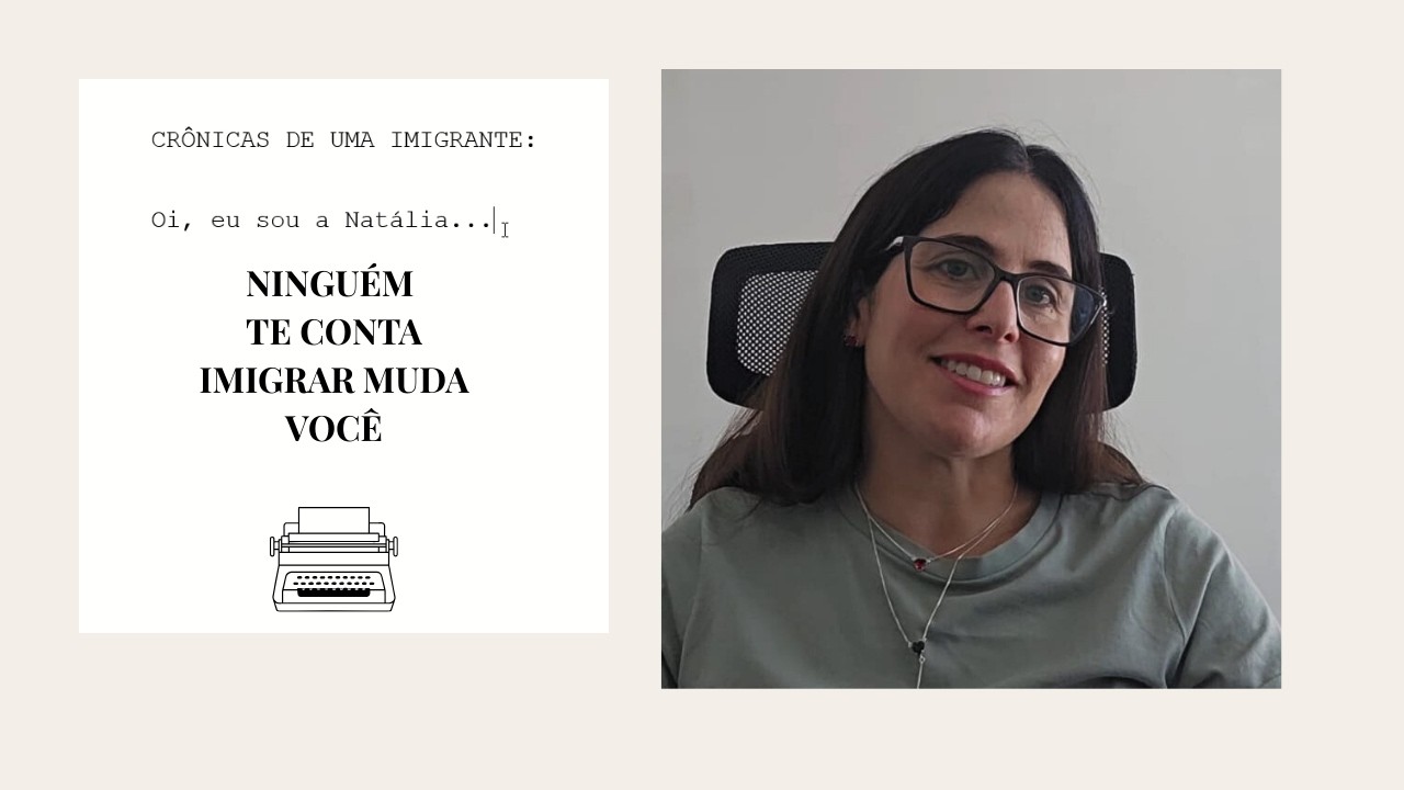 Imigrar muda você para sempre | A parte da imigração que ninguém te conta