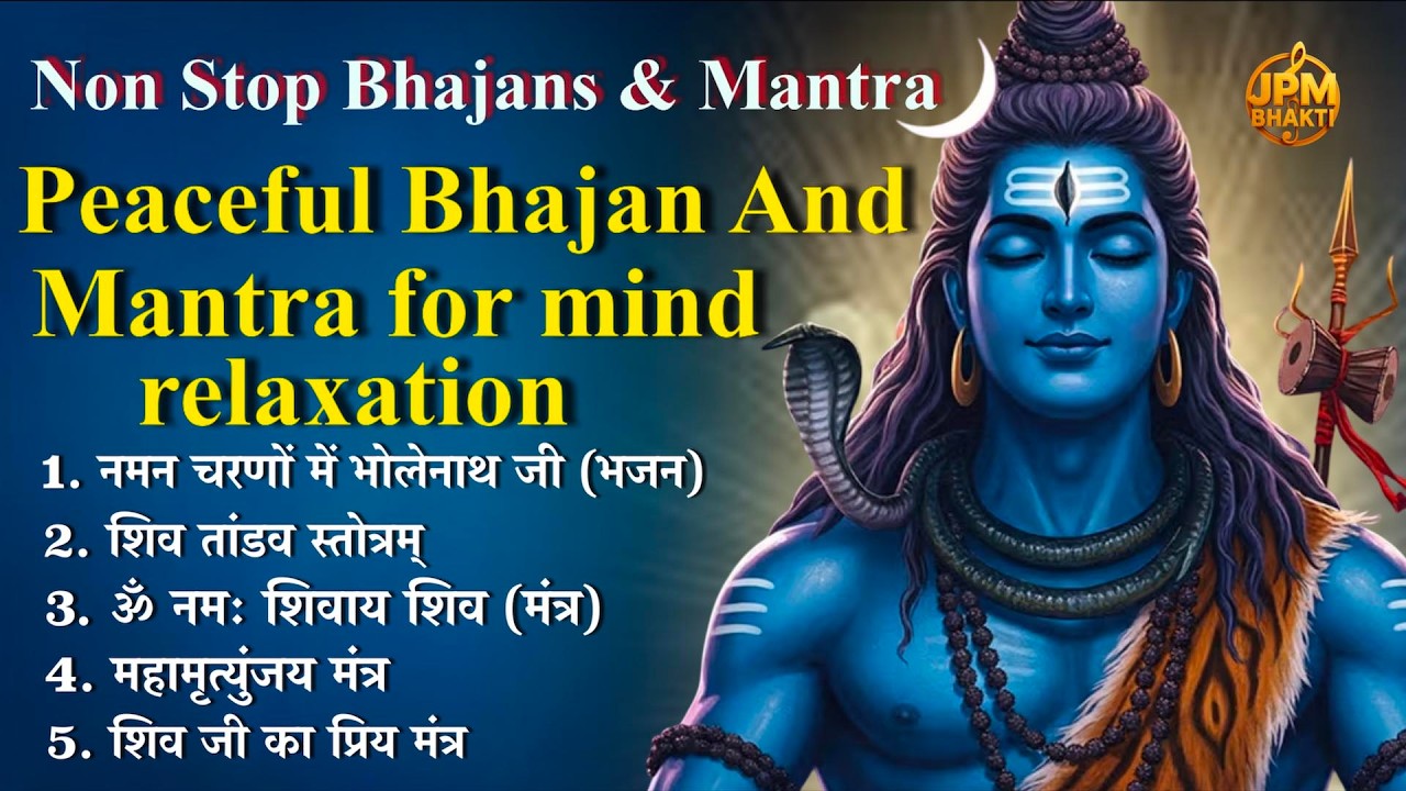 Peaceful Bhajan and Mantra for mind relaxation | Lord Of Shiva | Music Relax Mind  Body | JPM BHAKTI