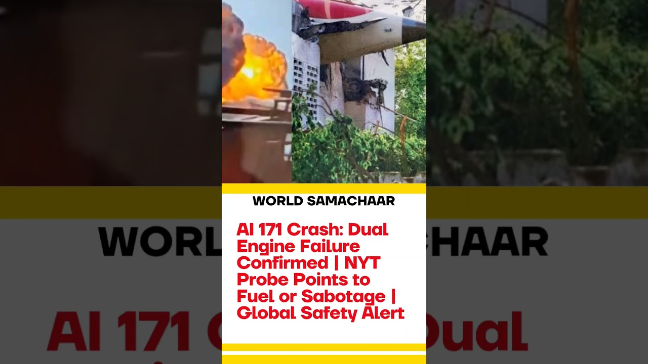 AI 171 Crash: Dual Engine Failure Confirmed | NYT Probe Points to Fuel or Sabotage