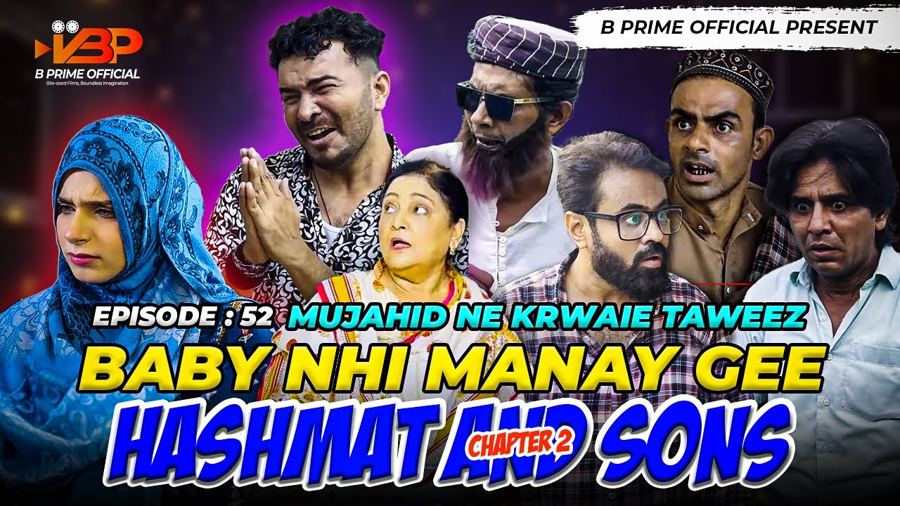 Baby Nhi Manay Gee | Episode 52 | Hashmat And Sons Chapter 2