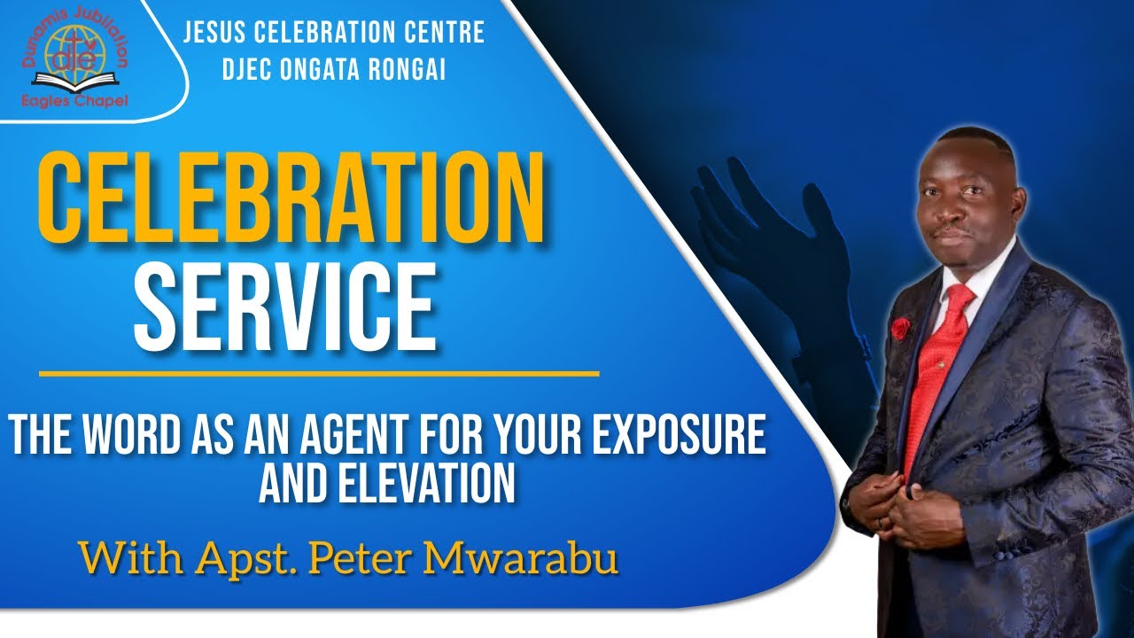 THE WORD AS AN AGENT FOR YOUR EXPOSURE AND ELEVATION - APOSTLE  PETER MWARABU