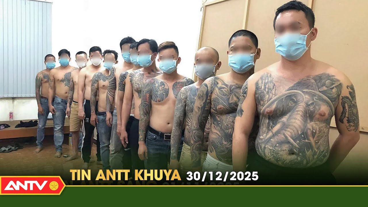 Tin tức an ninh trật tự nóng, thời sự Việt Nam mới nhất 24h khuya ngày 30/12 | ANTV