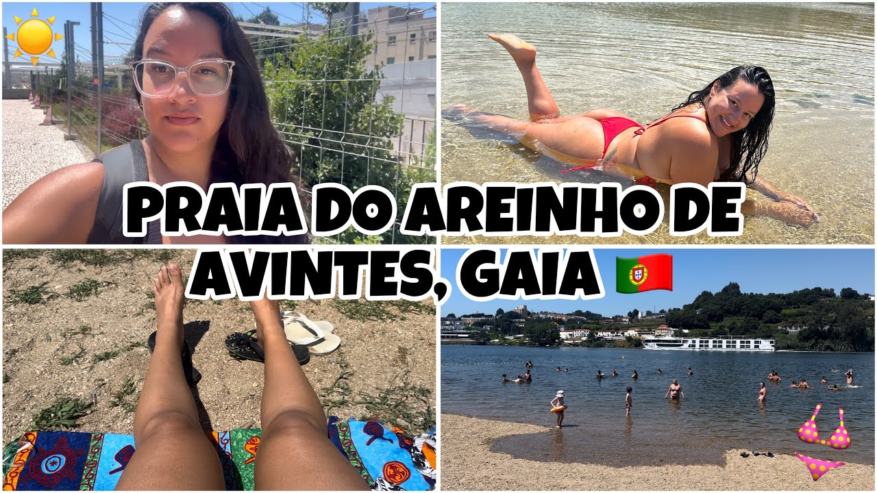 PRAIA DO AREINHO DE AVINTES, GAIA 🇵🇹 VLOG!