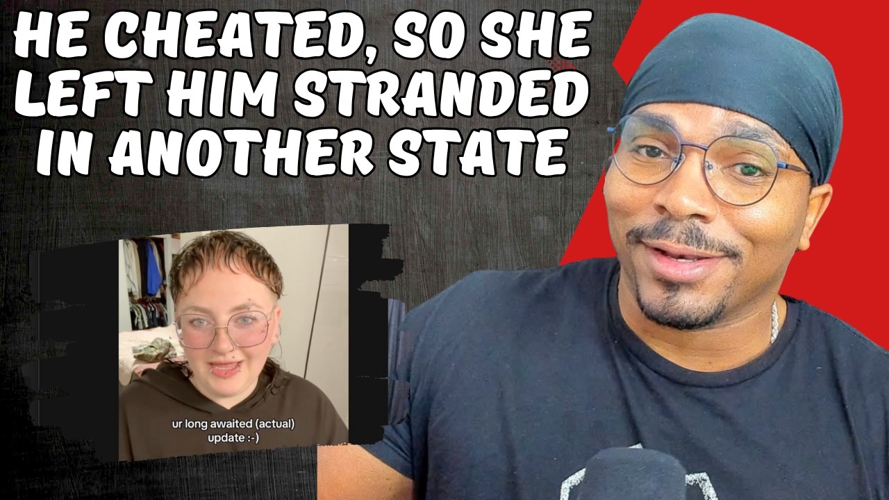 He Cheated: She Left Him Stranded in Another State