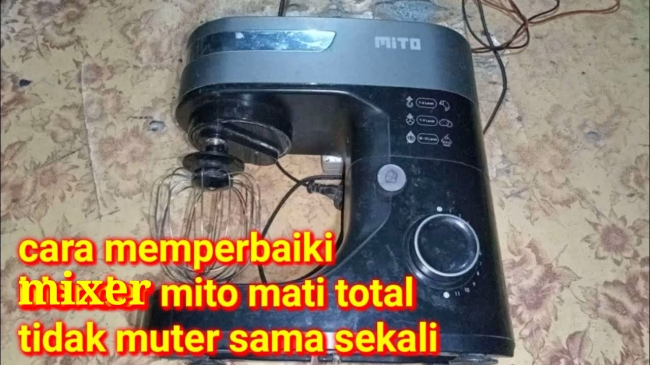 Cara memperbaiki sendiri mixer Mito mati total || tidak bisa muter
