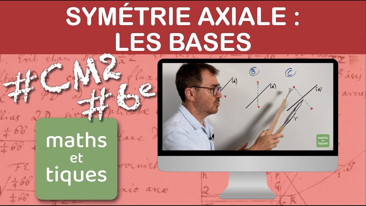 Revoir les bases de la symétrie axiale - CM2 / Sixième