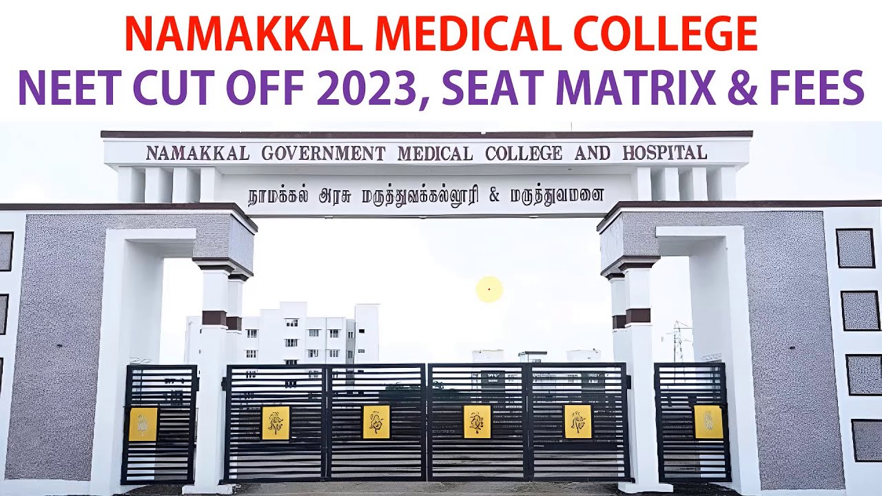 Namakkal Medical College Cut Off 2023, Seat Matrix & Fees in Tamil