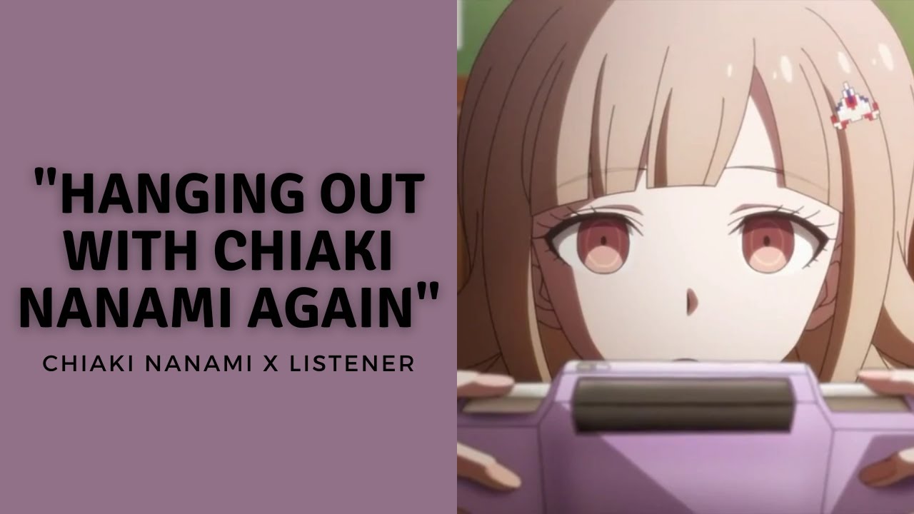 Hanging out with Chiaki again | Chiaki Nanami x Listener | F4A | Danganronpa