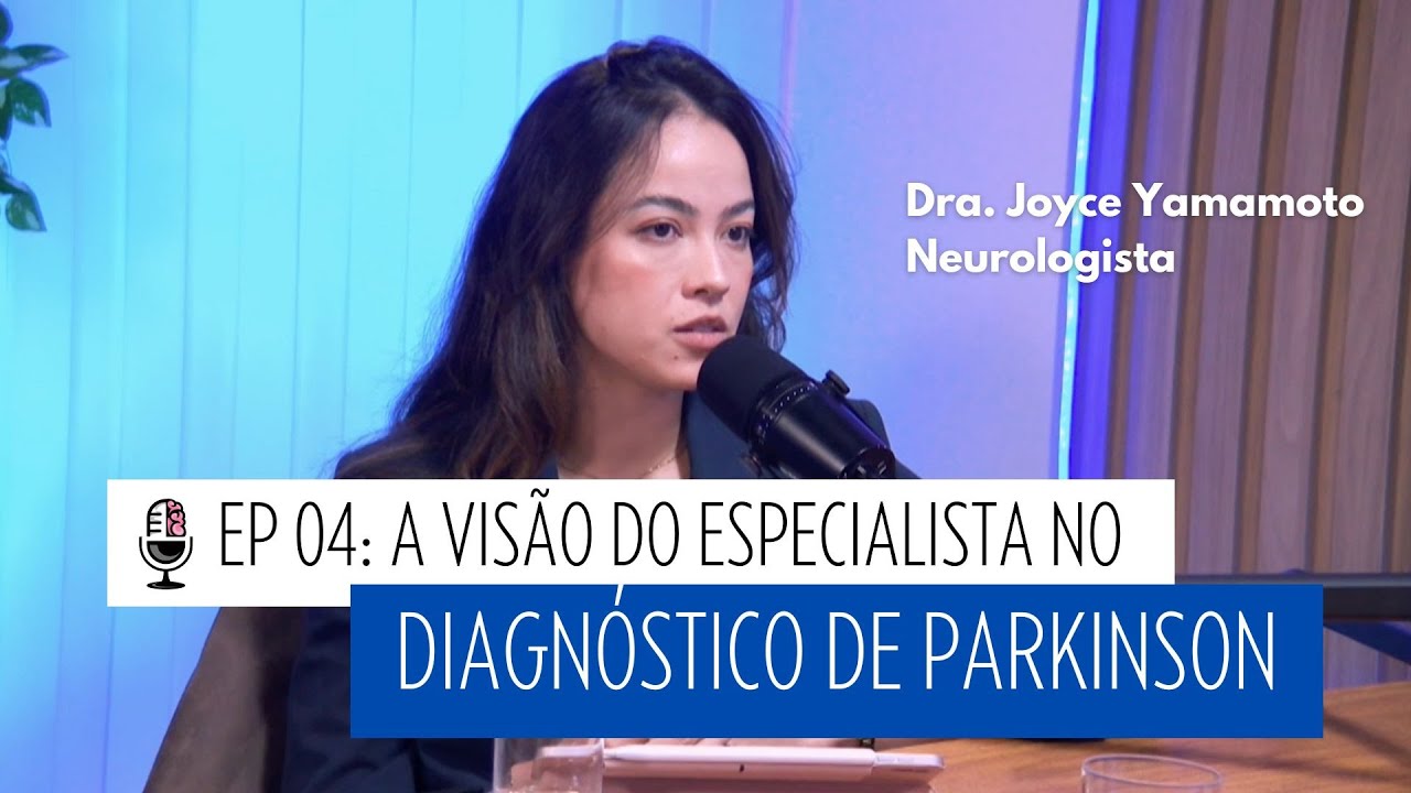 EP 04 DMV: O diagnóstico da doença de Parkinson na visão do especialista com Dra. Joyce Yamamoto