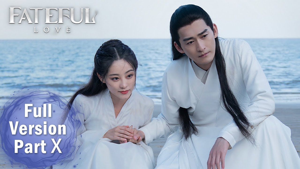 ENG SUB 《流光引 Fateful Love》合集版 Full Version Part 10 ——主演：#张翰 #祝绪丹