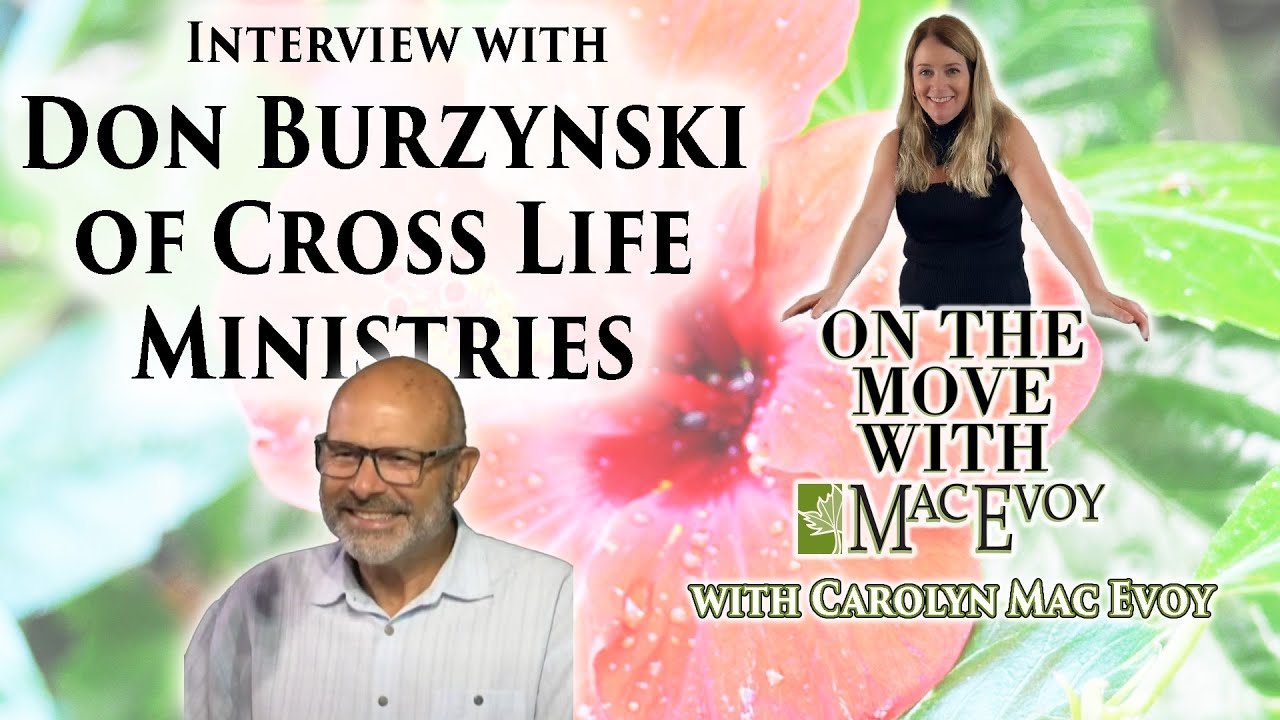On The Move with MacEvoy: Interview with Don Burzynski of Cross Life Ministries
