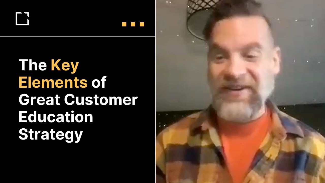 The Key Elements of Great Customer Education Strategy