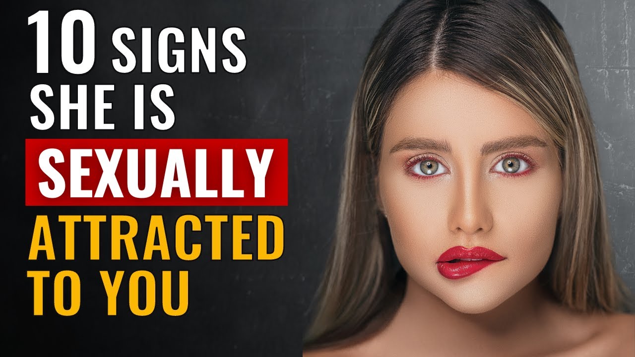 10 Signs She is Physically Attracted to You