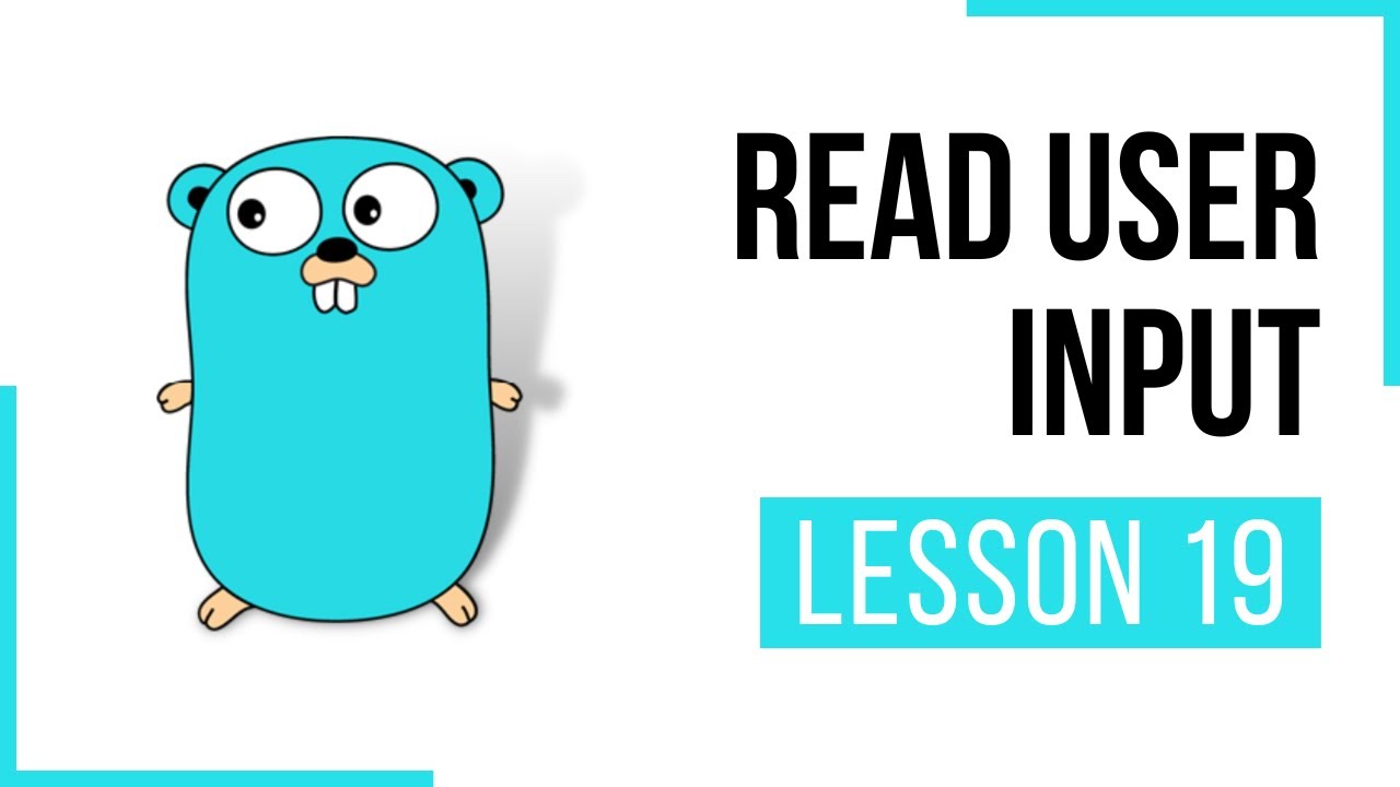 Read user input in Golang - Lesson 19 | Go | Full Course | CloudNative | Go Tutorial | Golang