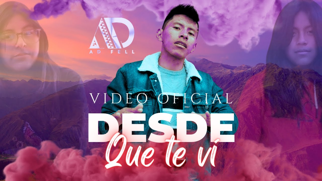 DESDE QUE TE VI - AD-FELL | Video Oficial